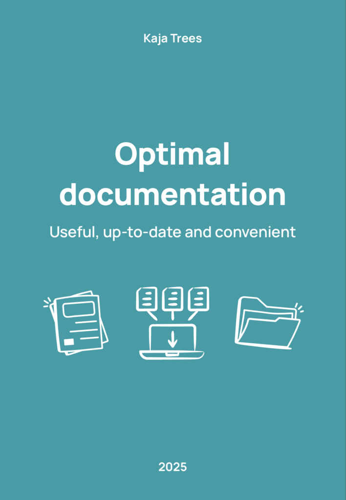 Optimal documentation: useful, up-to-date and convenient by Kaja Trees